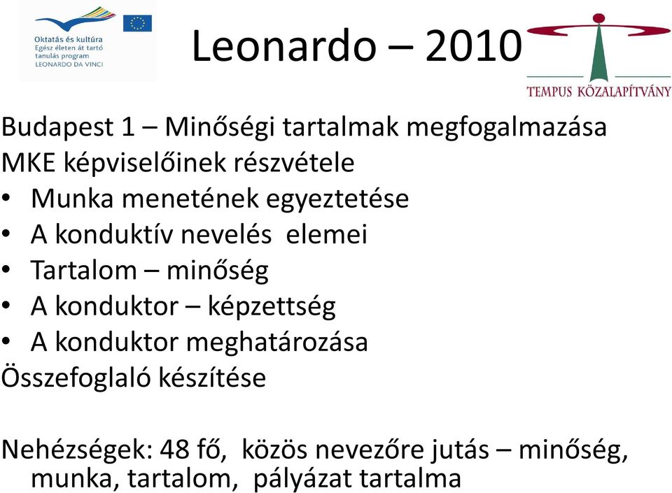 konduktor képzettség A konduktor meghatározása Összefoglaló készítése