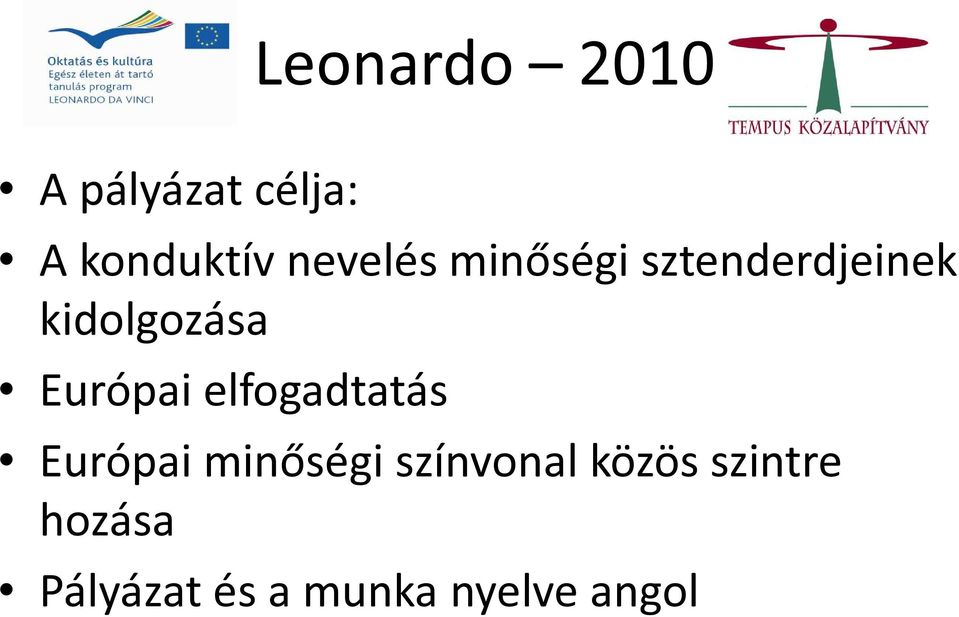 Európai elfogadtatás Európai minőségi