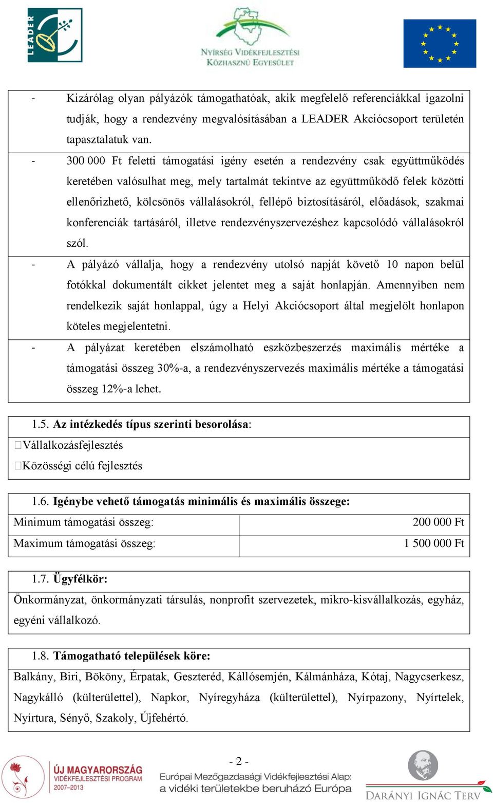 fellépő biztosításáról, előadások, szakmai konferenciák tartásáról, illetve rendezvényszervezéshez kapcsolódó vállalásokról szól.