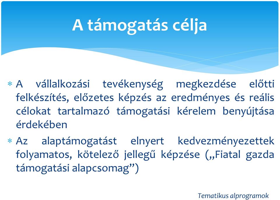 támogatási kérelem benyújtása érdekében Az alaptámogatást elnyert