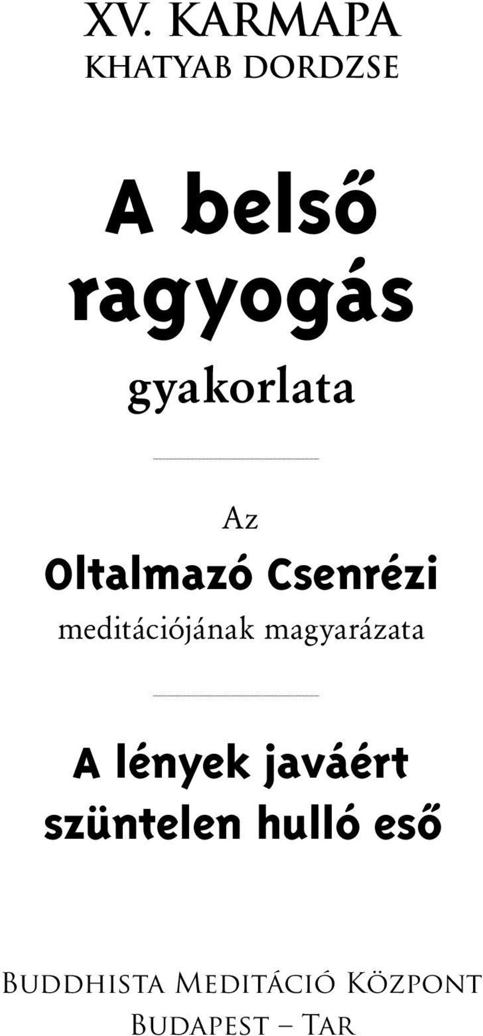 meditációjának magyarázata A lények javáért