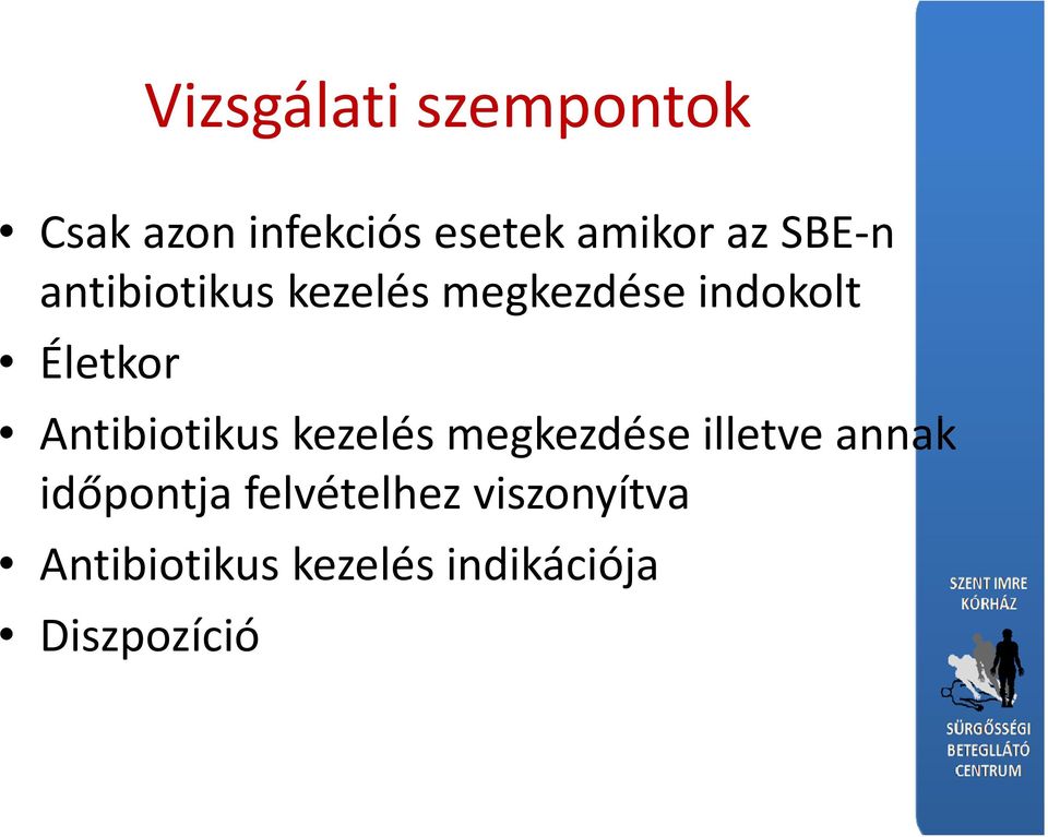 Antibiotikus kezelés megkezdése illetve annak időpontja