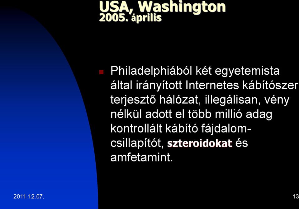 Internetes kábítószer terjesztő hálózat, illegálisan, vény