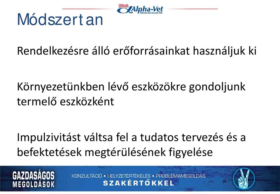 gondoljunk termelő eszközként Impulzivitást váltsa