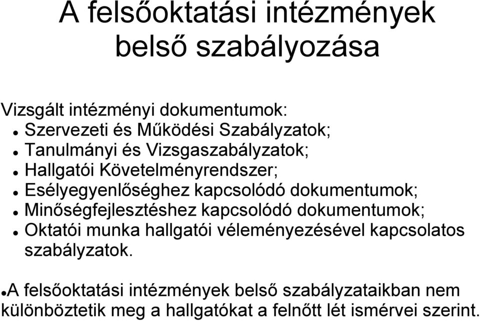 dokumentumok; Minőségfejlesztéshez kapcsolódó dokumentumok; Oktatói munka hallgatói véleményezésével kapcsolatos