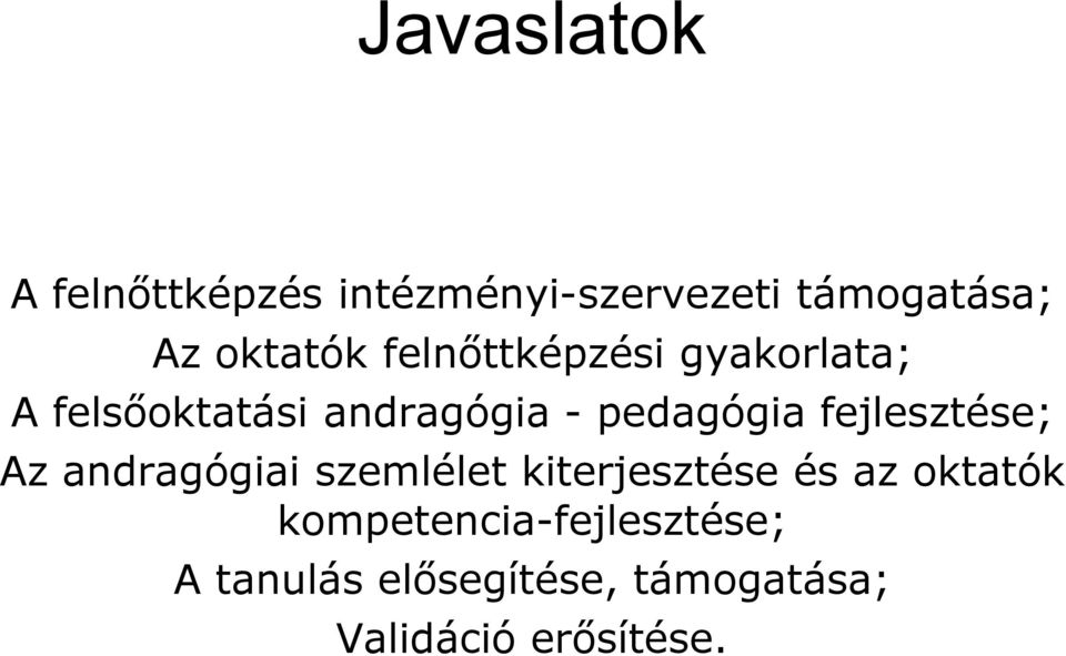 pedagógia fejlesztése; Az andragógiai szemlélet kiterjesztése és az