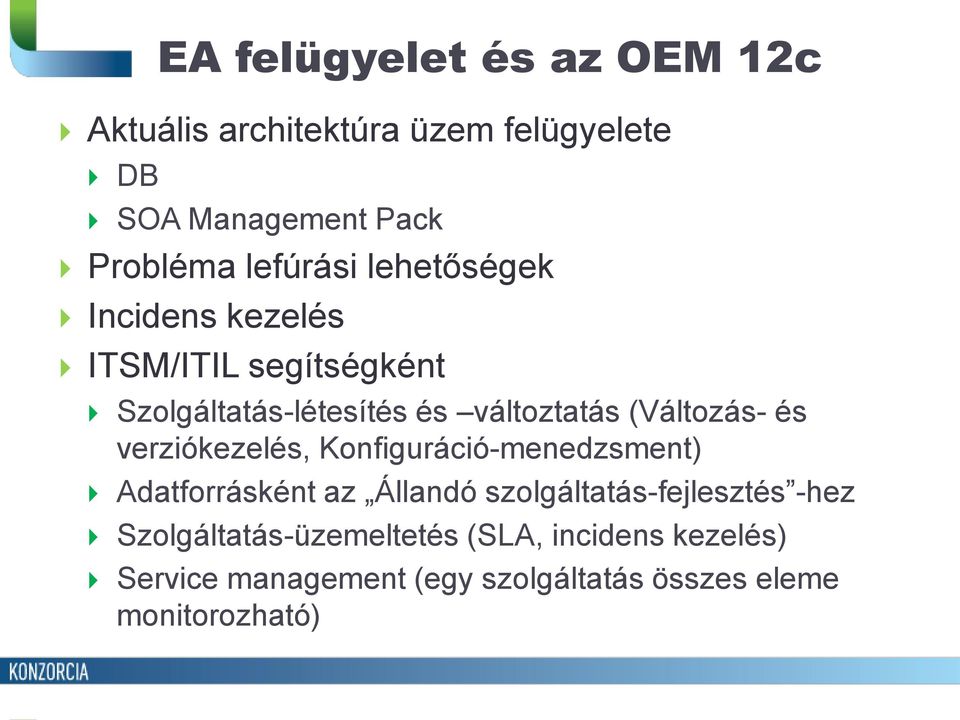 (Változás- és verziókezelés, Konfiguráció-menedzsment) Adatforrásként az Állandó szolgáltatás-fejlesztés