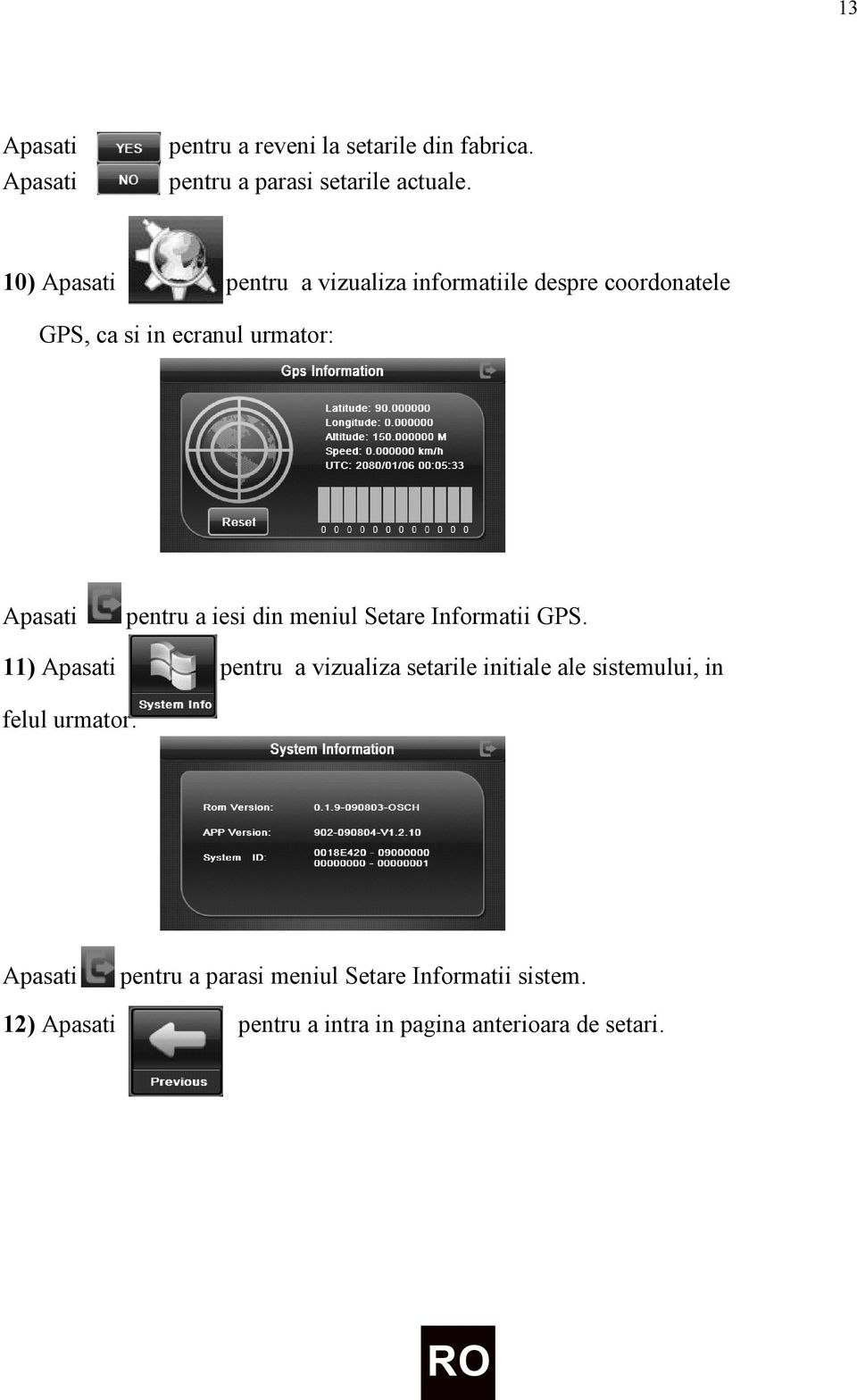 a iesi din meniul Setare Informatii GPS.