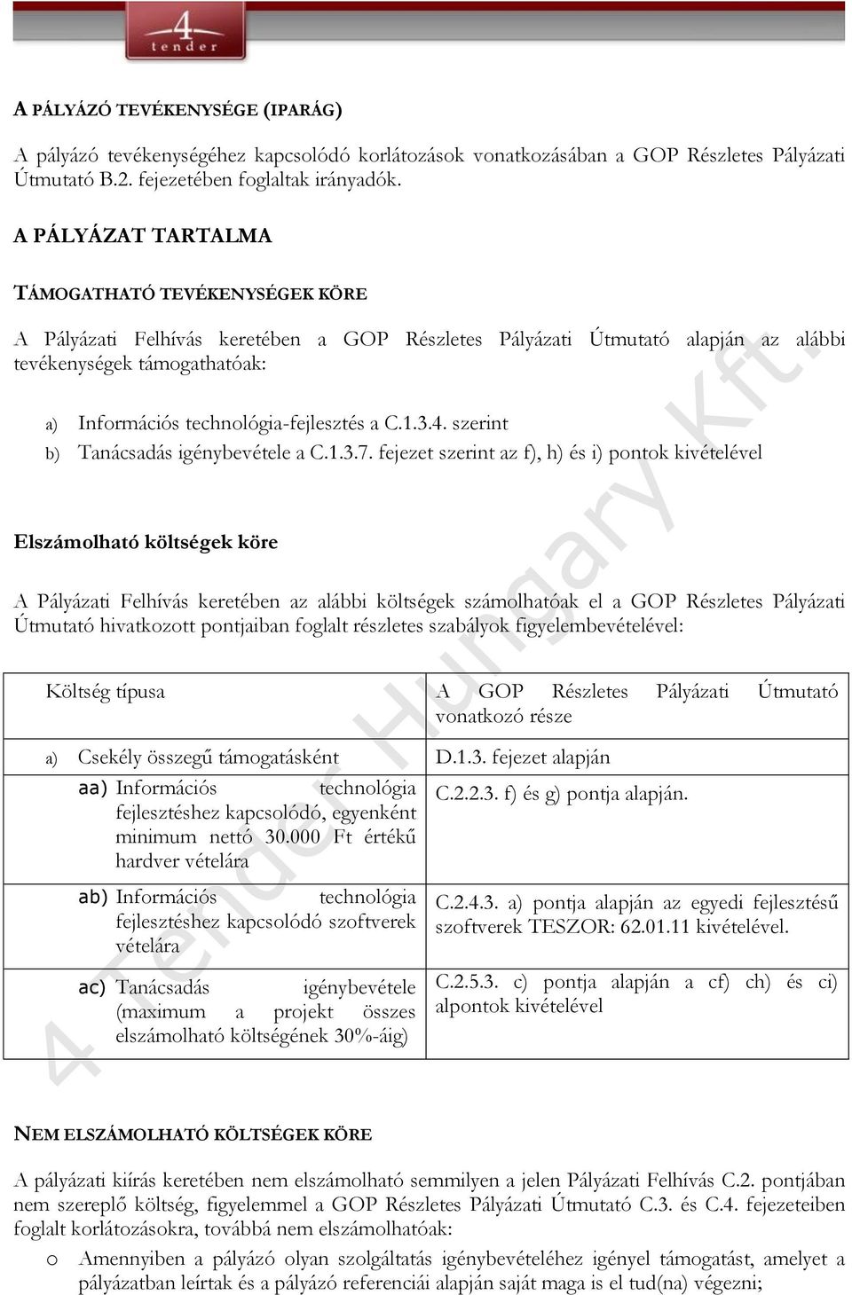 technológia-fejlesztés a C.1.3.4. szerint b) Tanácsadás igénybevétele a C.1.3.7.