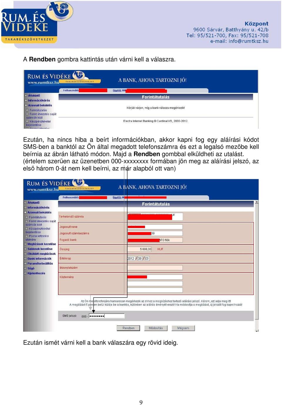 telefonszámra és ezt a legalsó mezőbe kell beírnia az ábrán látható módon. Majd a Rendben gombbal elküldheti az utalást.