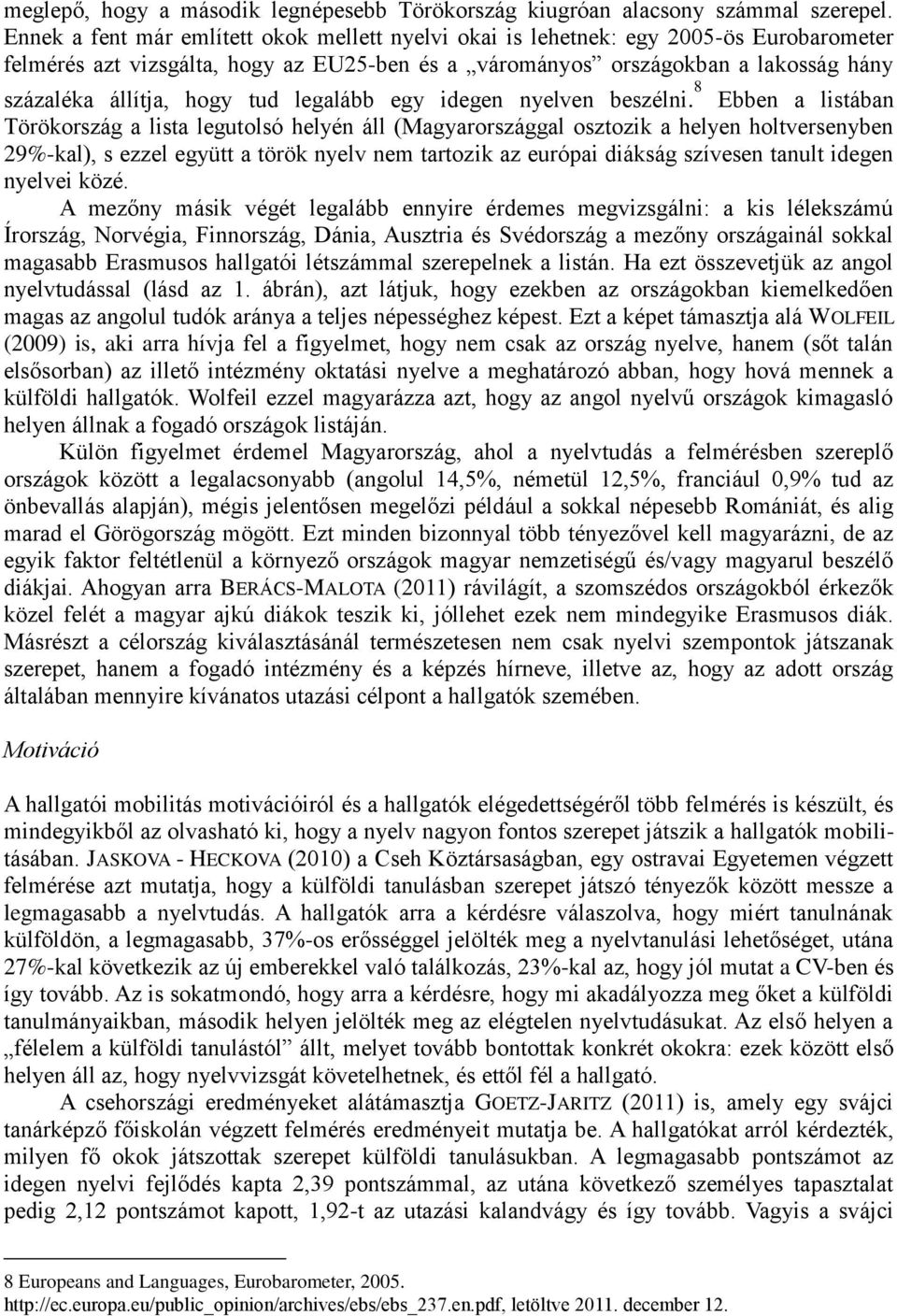 tud legalább egy idegen nyelven beszélni.
