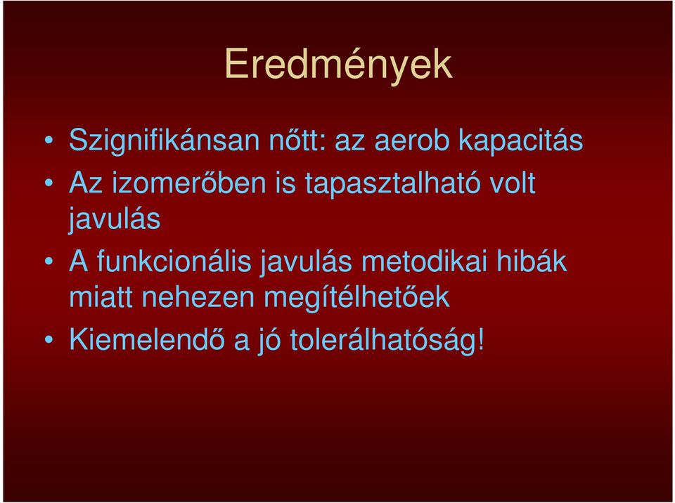 javulás A funkcionális javulás metodikai hibák