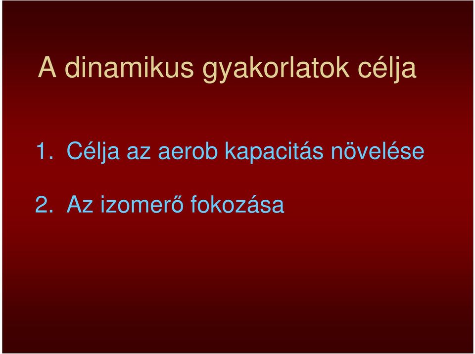 Célja az aerob