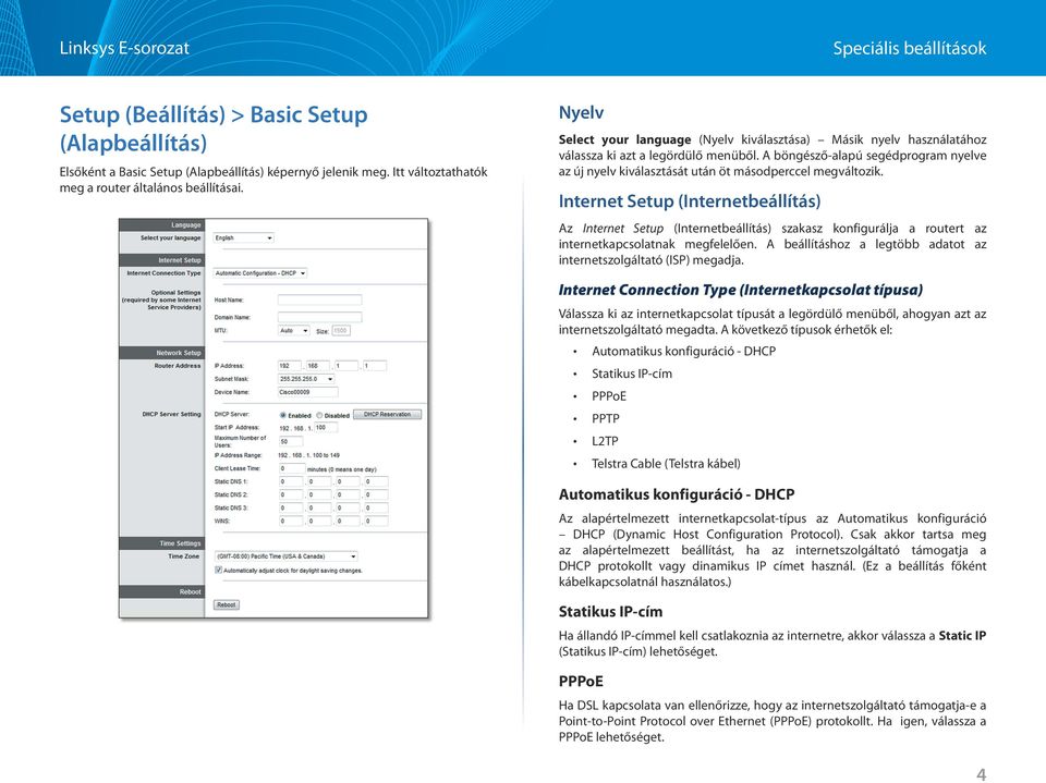 A böngésző-alapú segédprogram nyelve az új nyelv kiválasztását után öt másodperccel megváltozik.