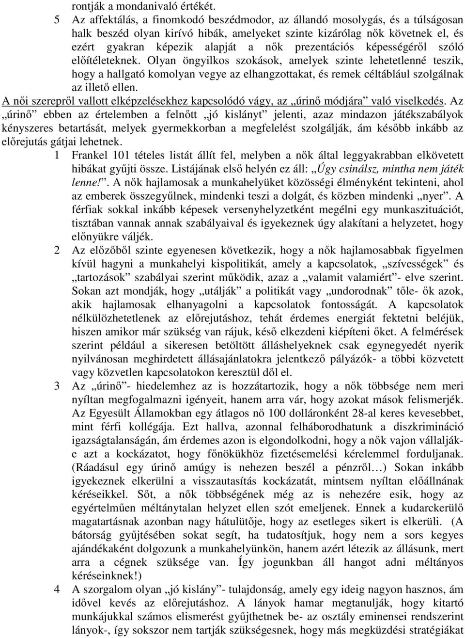 prezentációs képességéről szóló előítéleteknek.
