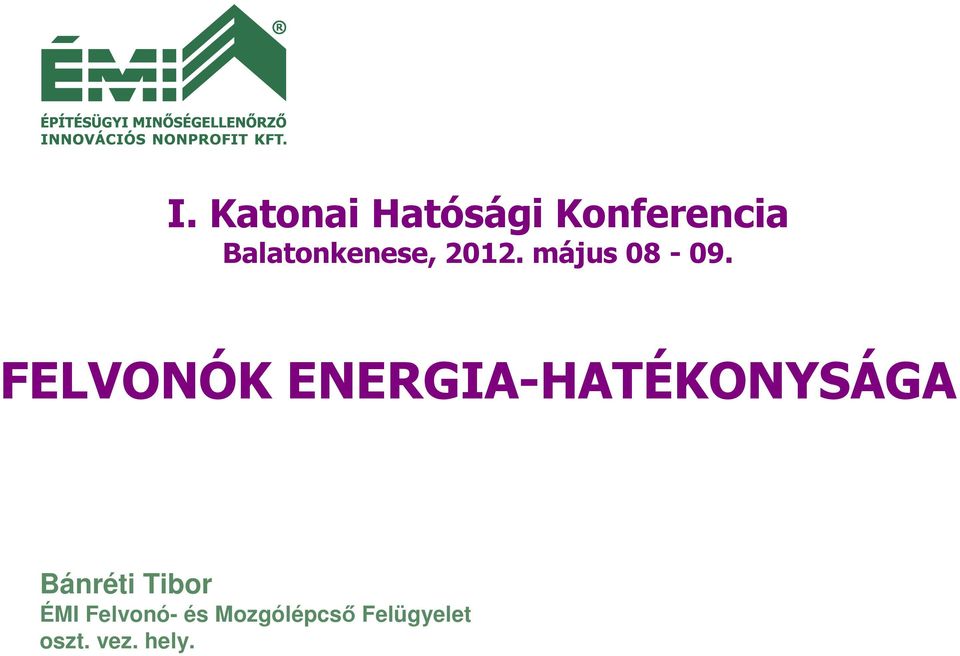 FELVONÓK ENERGIA-HATÉKONYSÁGA Bánréti