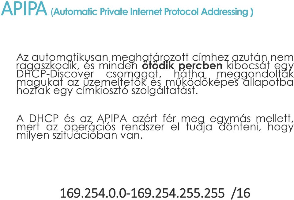 üzemeltetők és működőképes állapotba hoztak egy címkiosztó szolgáltatást.