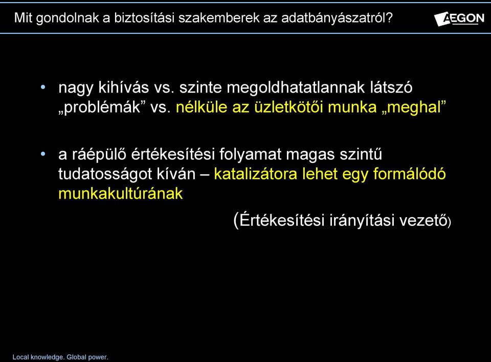 nélküle az üzletkötői munka meghal a ráépülő értékesítési folyamat magas