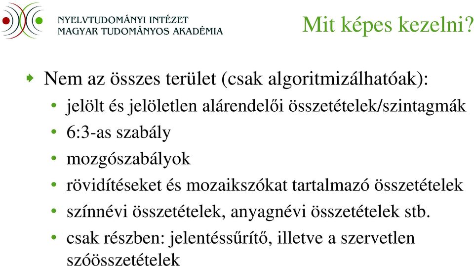 összetételek/szintagmák 6:3-as szabály mozgószabályok rövidítéseket és