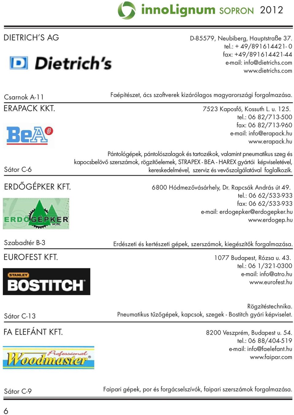 Pántológépek, pántolószalagok és tartozékok, valamint pneumatikus szeg és kapocsbelövő szerszámok, rögzítőelemek, STRAPEX - BEA - HAREX gyártói képviseletével, kereskedelmével, szerviz és