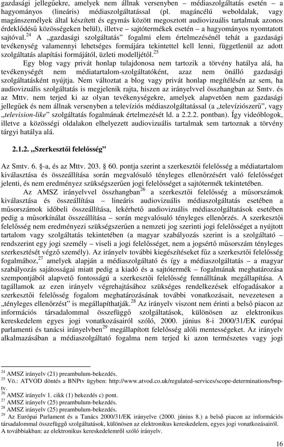 nyomtatott sajtóval.