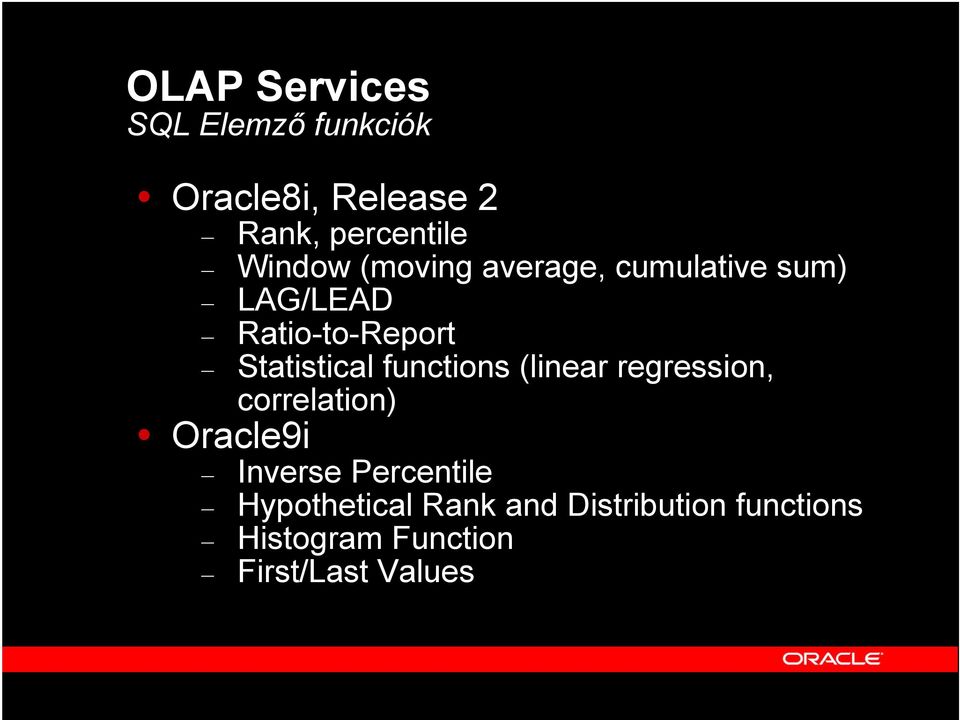 Statistical functions (linear regression, correlation) Oracle9i Inverse