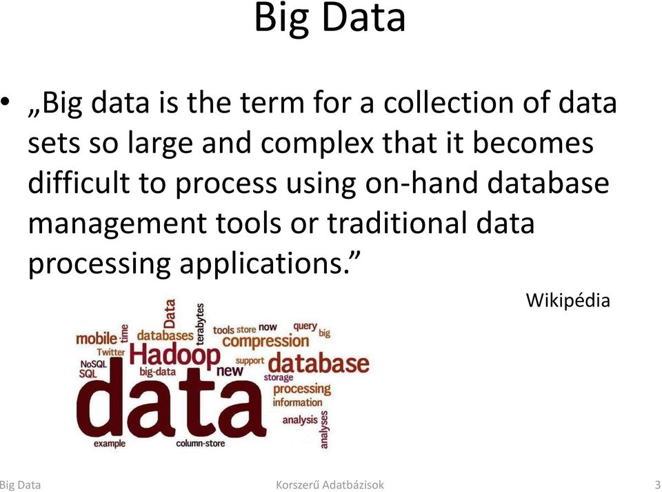 using on-hand database management tools or traditional data