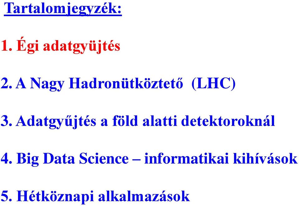 Adatgyűjtés a föld alatti detektoroknál 4.