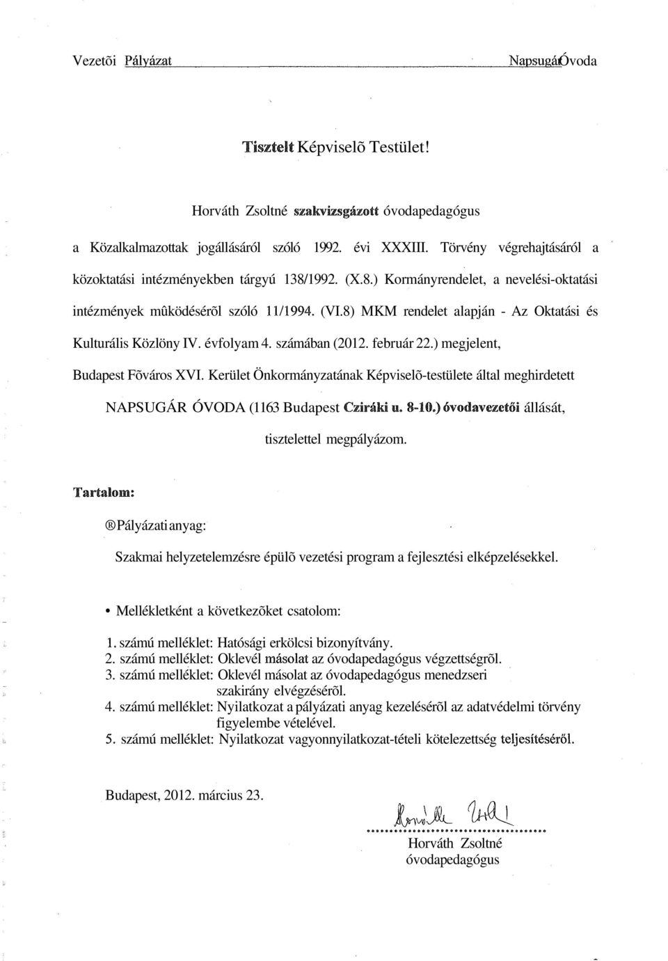 8) MKM rendelet alapján - Az Oktatási és Kulturális Közlöny IV. évfolyam 4. számában (2012. február 22.) megjelent, Budapest Főváros XVI.