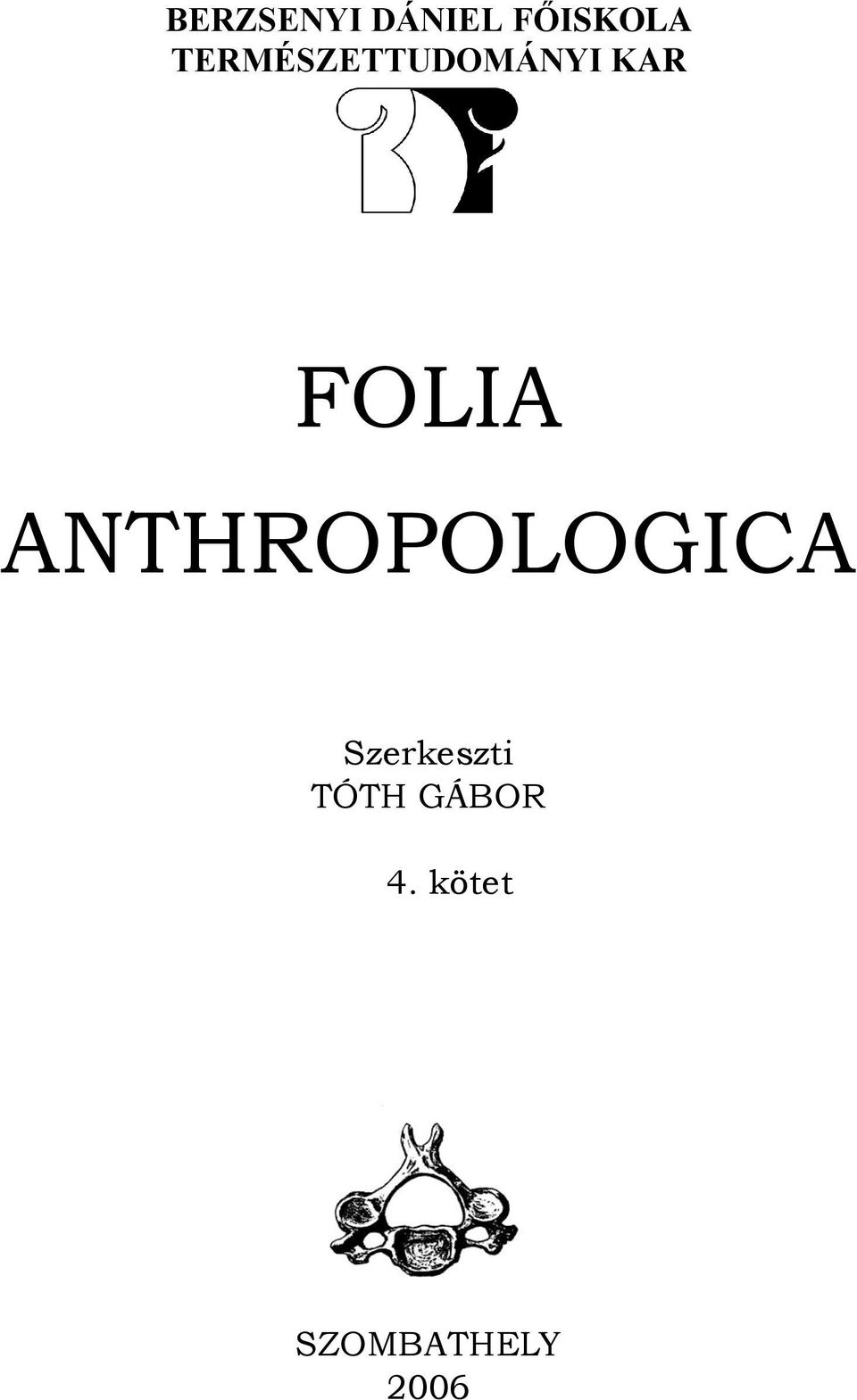 ANTHROPOLOGICA Szerkeszti