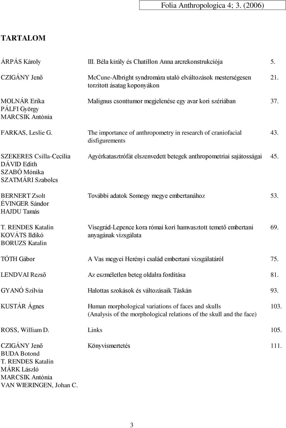 craniofacial disfigurements 21. 37. 43.