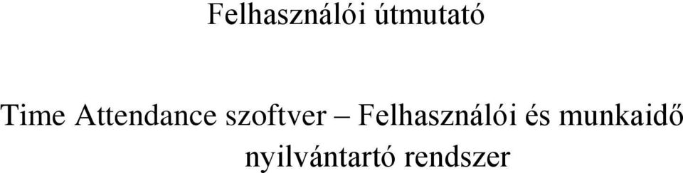 szoftver Felhasználói