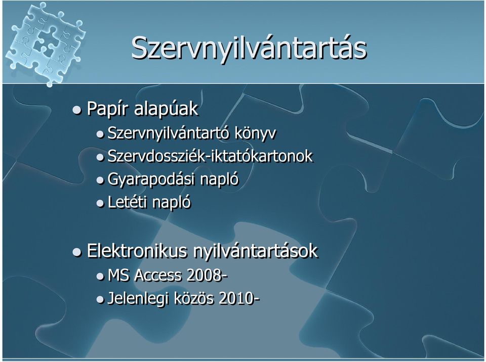 Szervdossziék-iktatókartonok Gyarapodási