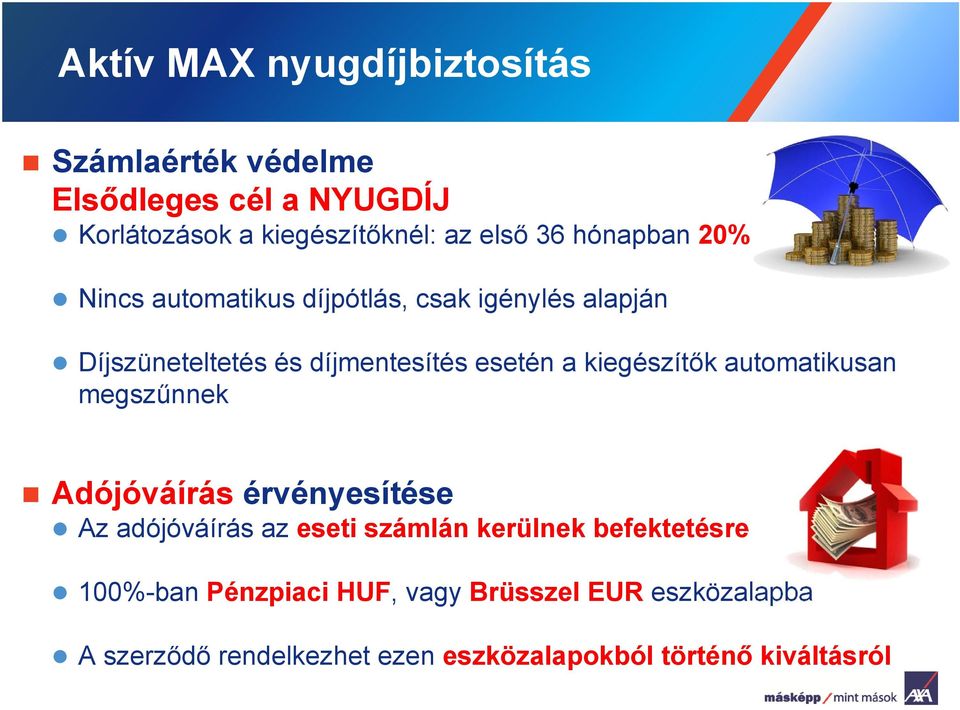 kiegészít k automatikusan megsz nnek Adójóváírás érvényesítése Az adójóváírás az eseti számlán kerülnek