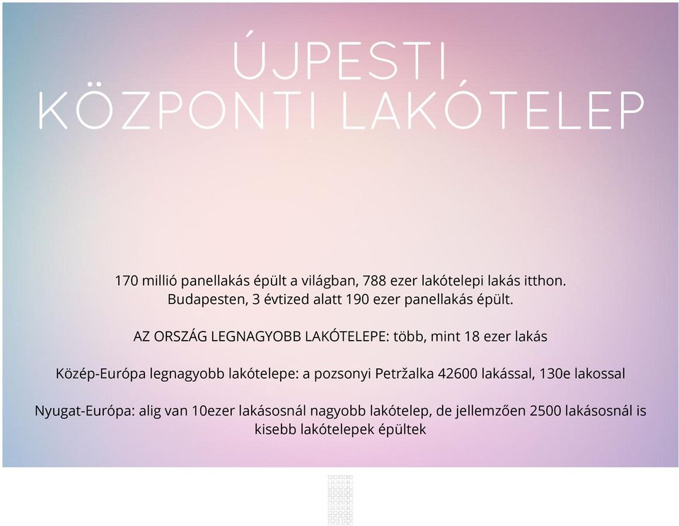 AZ ORSZÁG LEGNAGYOBB LAKÓTELEPE: több, mint 18 ezer lakás Közép-Európa legnagyobb lakótelepe: a pozsonyi