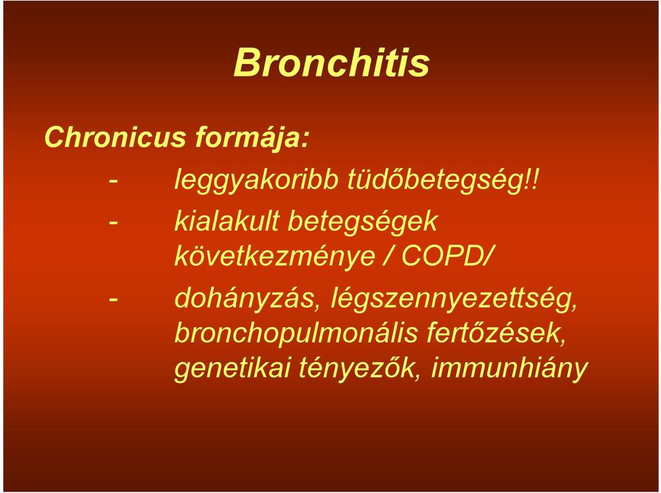 ! - kialakult betegségek következménye / COPD/ -
