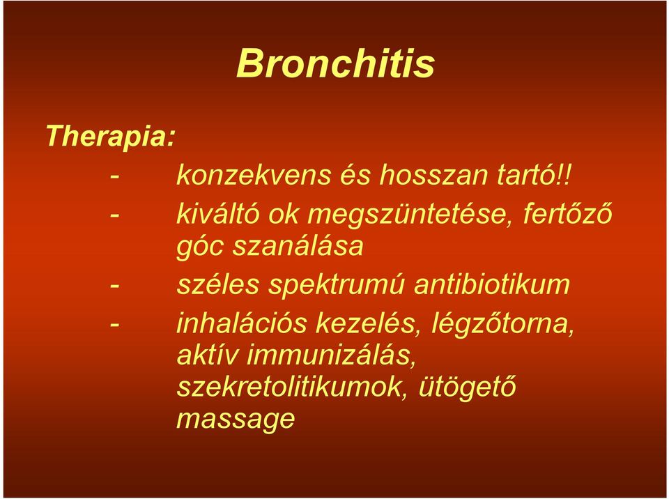 széles spektrumú antibiotikum - inhalációs kezelés,