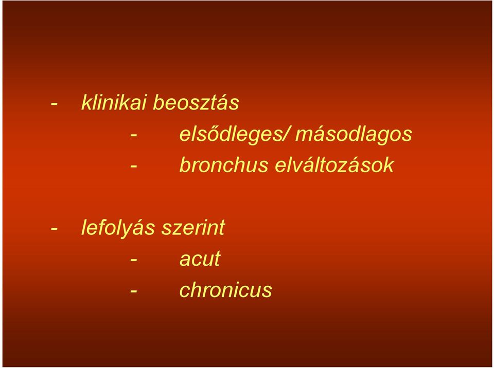 bronchus elváltozások -