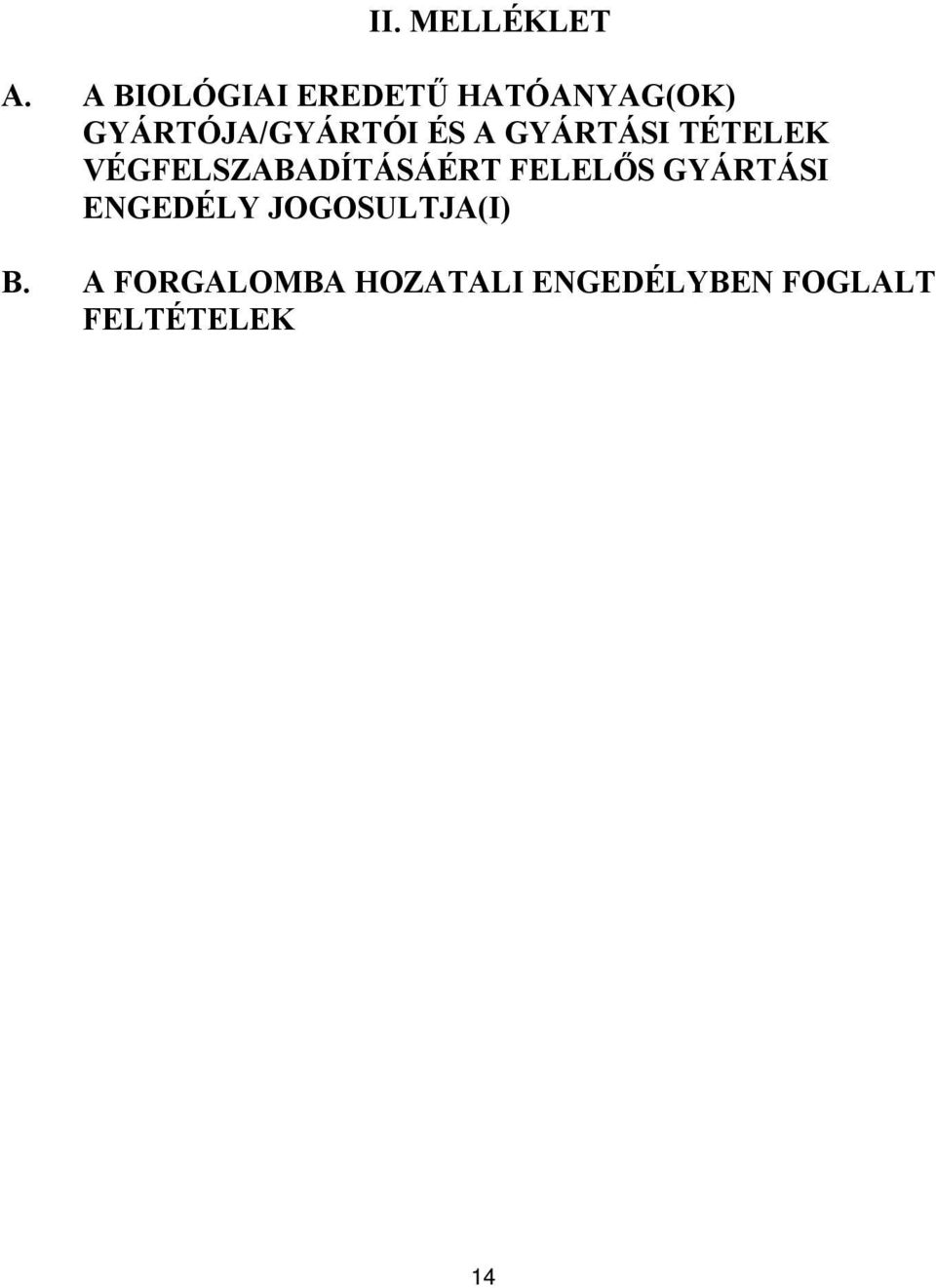 ÉS A GYÁRTÁSI TÉTELEK VÉGFELSZABADÍTÁSÁÉRT FELELŐS