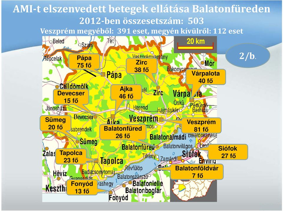 Devecser 15 fő Ajka 46 fő Zirc 38 fő Várpalota 40 fő 2/b.