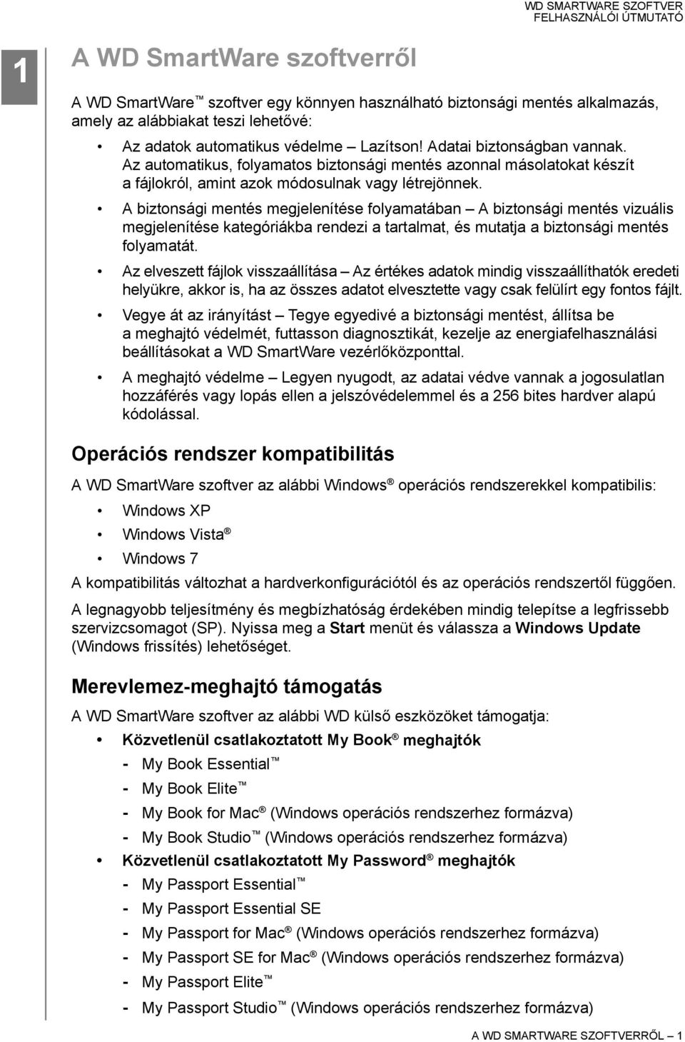 A biztonsági mentés megjelenítése folyamatában A biztonsági mentés vizuális megjelenítése kategóriákba rendezi a tartalmat, és mutatja a biztonsági mentés folyamatát.