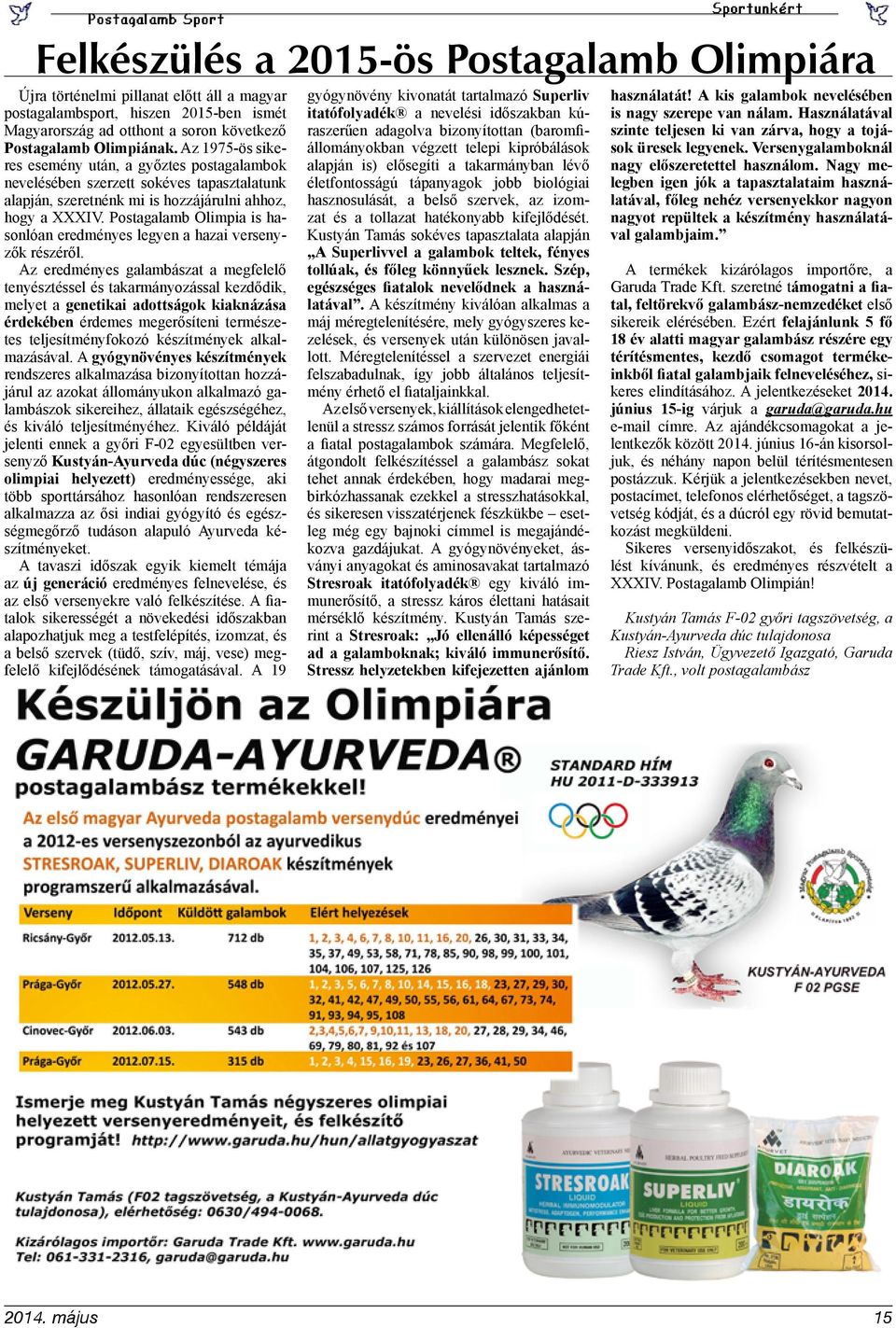 Postagalamb Olimpia is hasonlóan eredményes legyen a hazai versenyzők részéről.