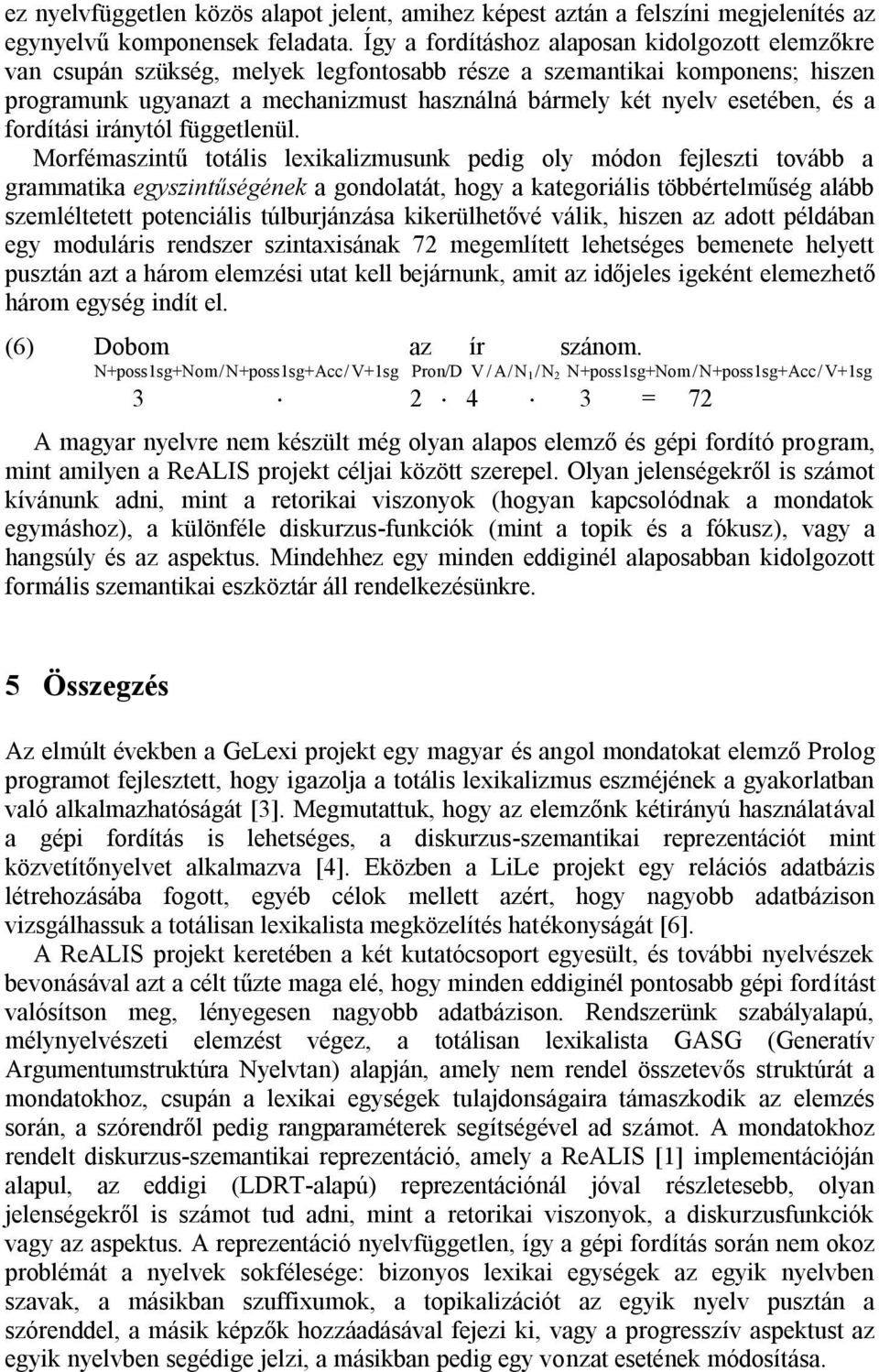 és a fordítási iránytól függetlenül.