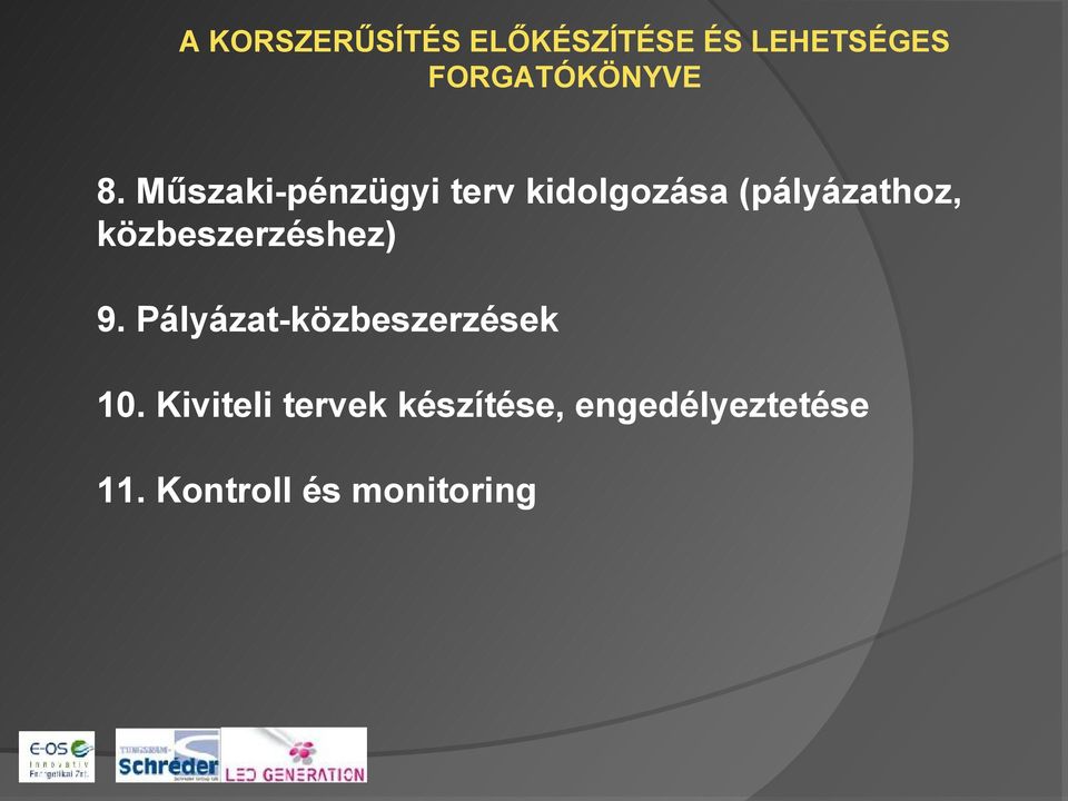 közbeszerzéshez) 9. Pályázat-közbeszerzések 10.