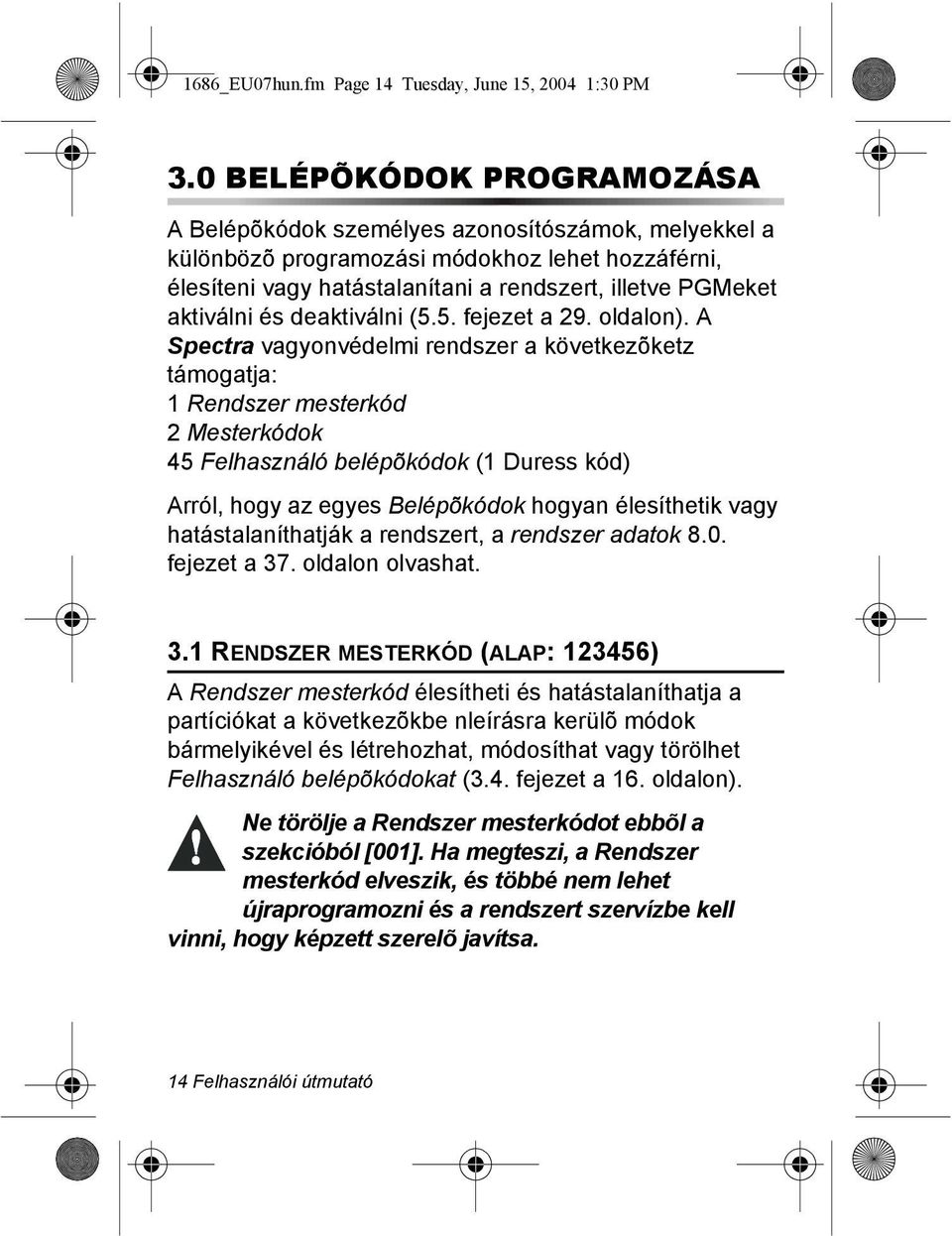 és deaktiválni (5.5. fejezet a 29. oldalon).