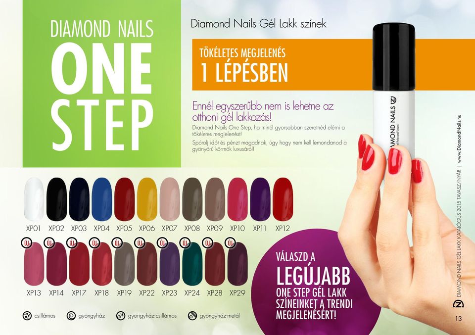 otthoni gél lakkozás! Diamond Nails One Step, ha minél gyorsabban szeretnéd elérni a tökéletes megjelenést!