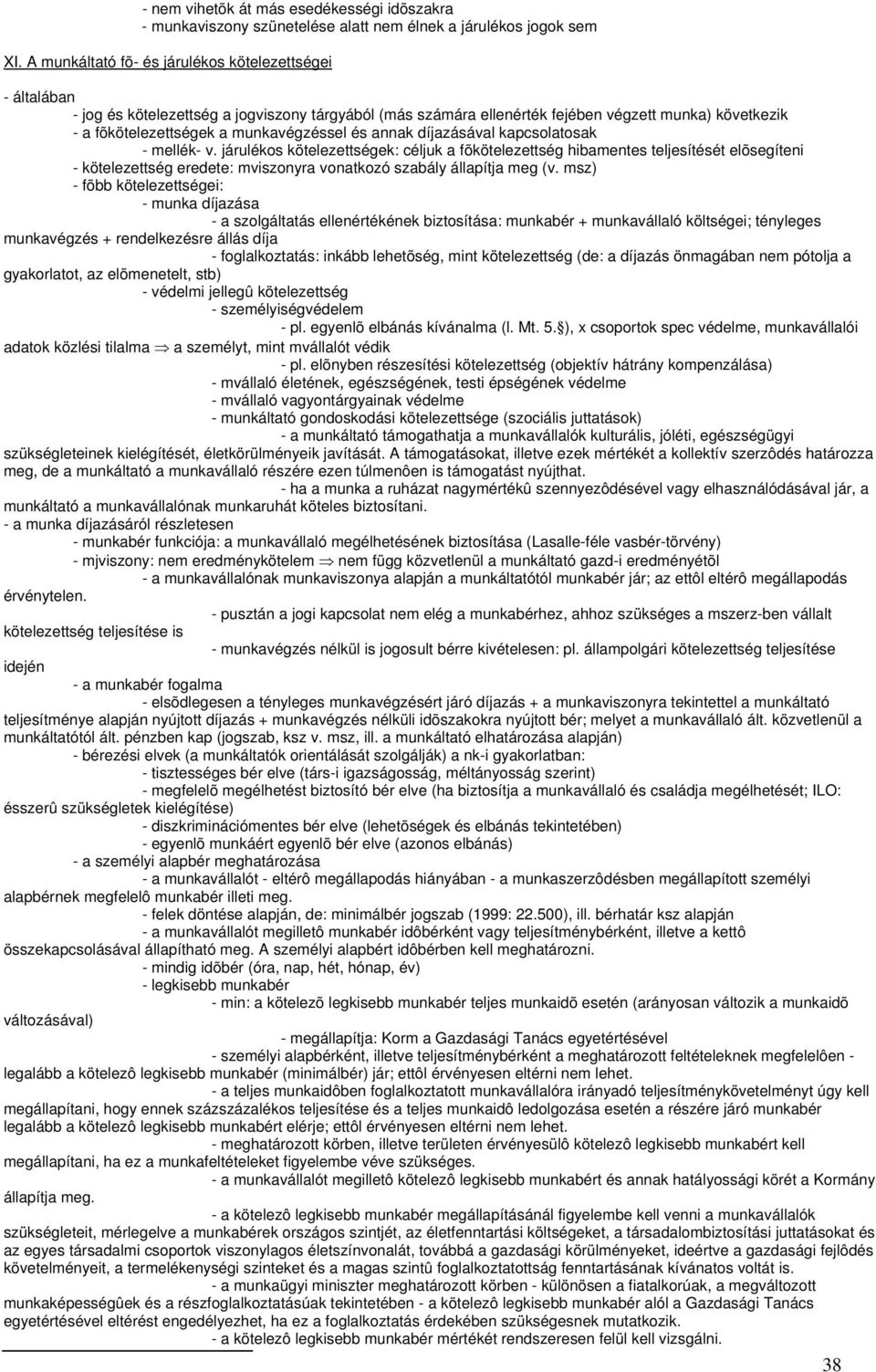 munkavégzéssel és annak díjazásával kapcsolatosak - mellék- v.