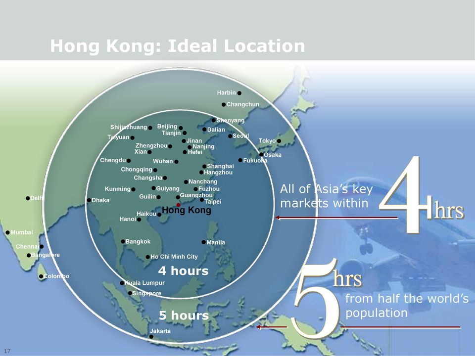 Nanchang Fuzhou Guangzhou Taipei Hong Kong Seoul Tokyo Osaka Fukuoka All of Asia s key markets within Mumbai Chennai