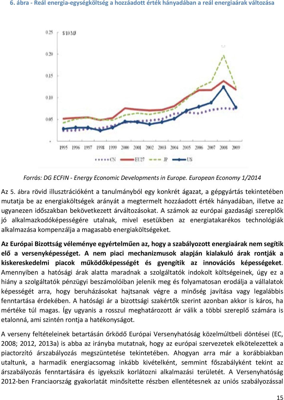 időszakban bekövetkezett árváltozásokat.