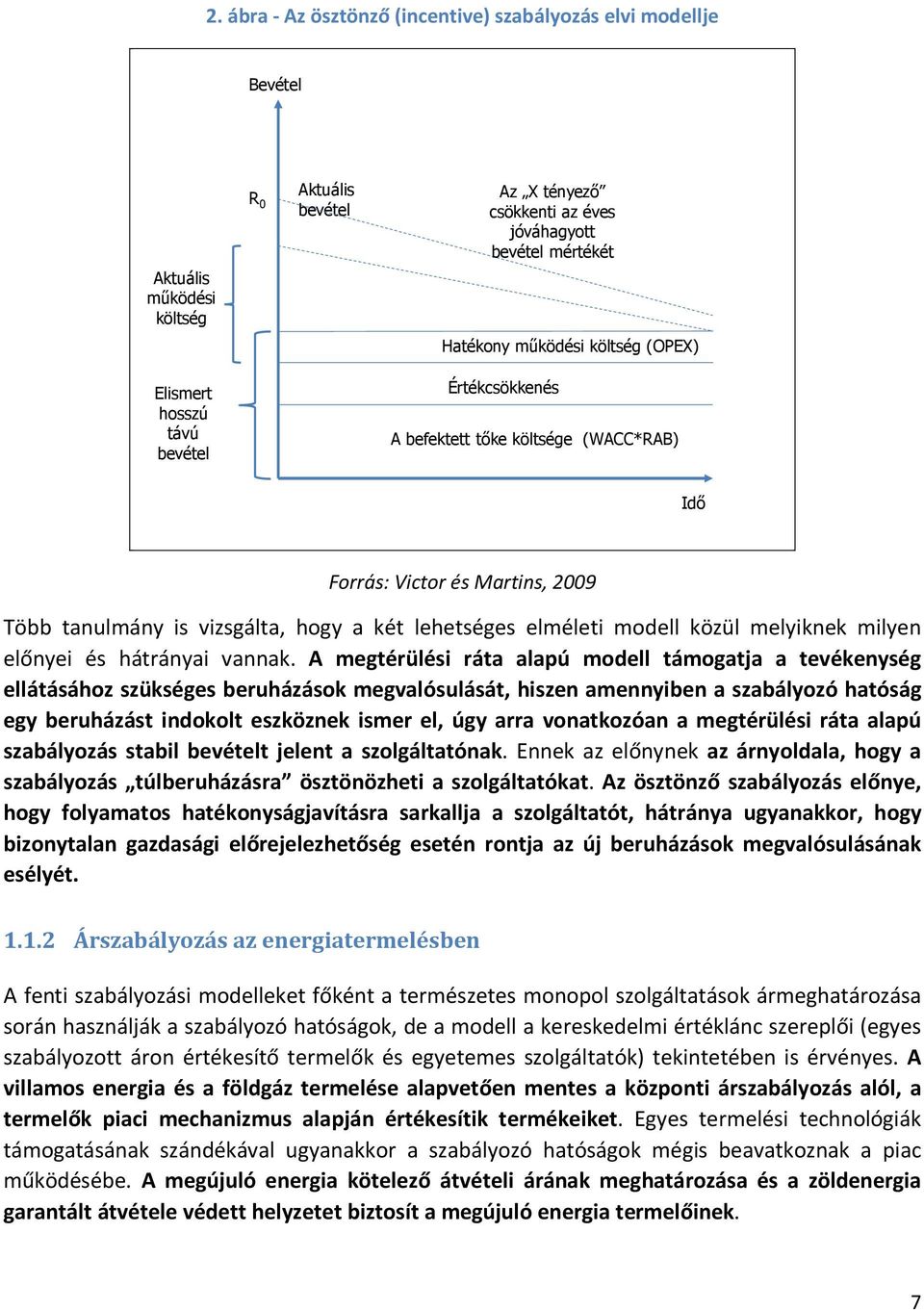 közül melyiknek milyen előnyei és hátrányai vannak.